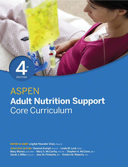 ASPEN Adult Nutrition Support Core Curriculum, Fourth Edition