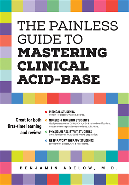 The Painless Guide To Mastering Clinical Acid-Base