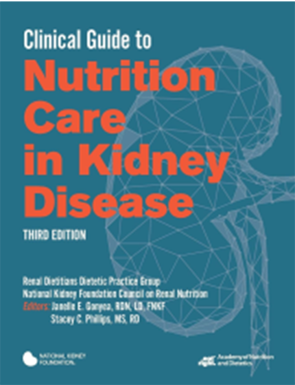 Clinical Guide to Nutrition Care in Kidney Disease, Third Edition