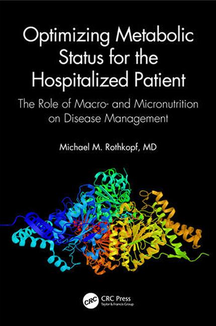 Optimizing Metabolic Status for the Hospitalized Patient: The Role of Macro and Micronutrition on Disease Management